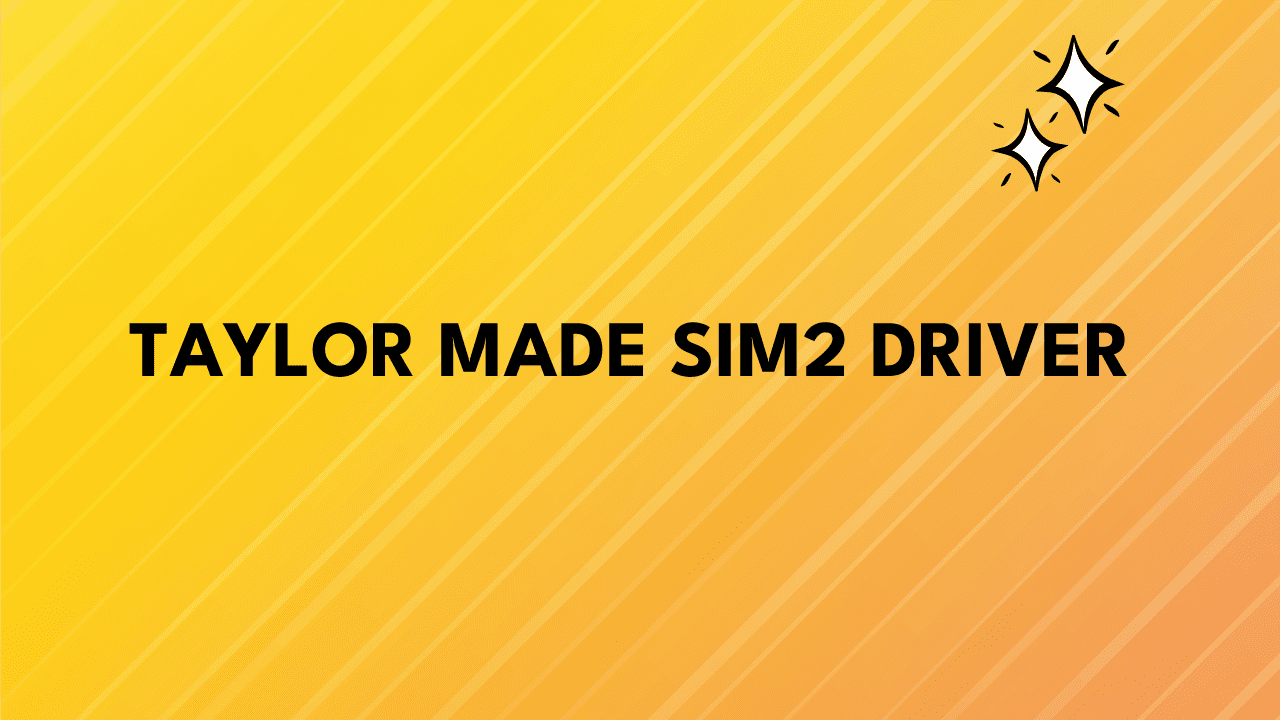 taylor made sim2 driver