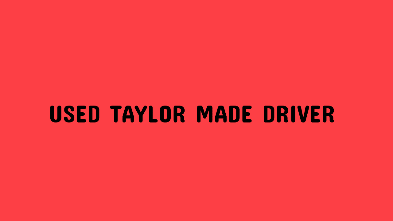 used taylor made driver